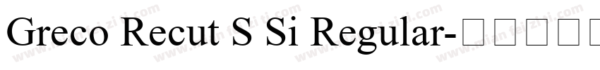 Greco Recut S Si Regular字体转换